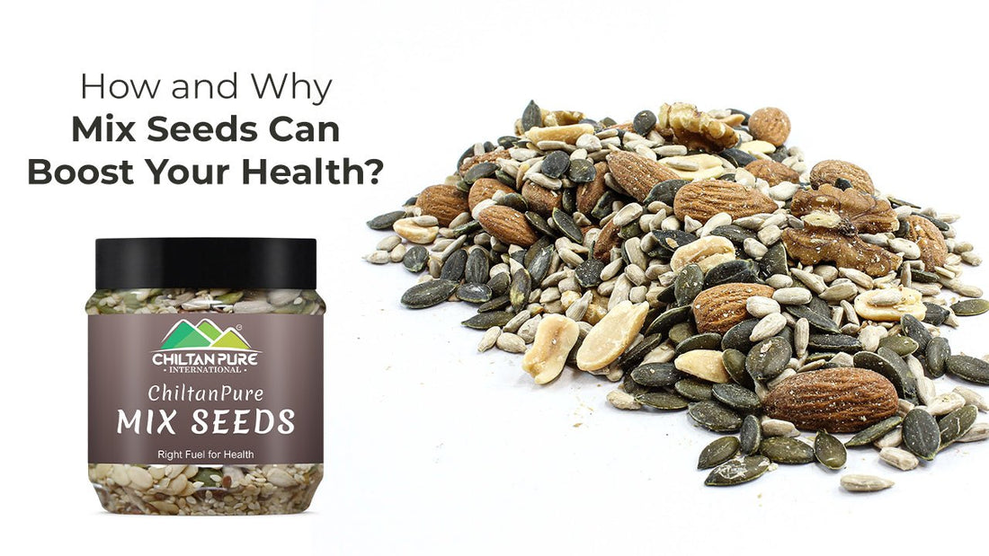 How and Why Mix Seeds Can Boost Your Health? - Mamasjan