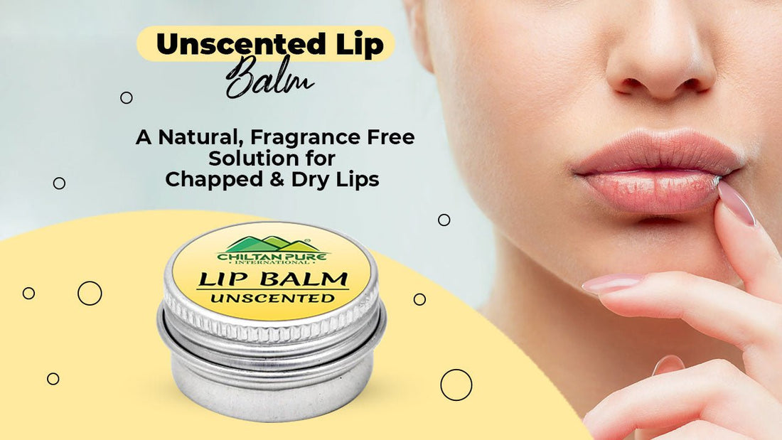 Unscented Lip Balm: A Natural, Fragrance-Free Solution for Chapped & Dry Lips! - Mamasjan